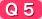 Q5